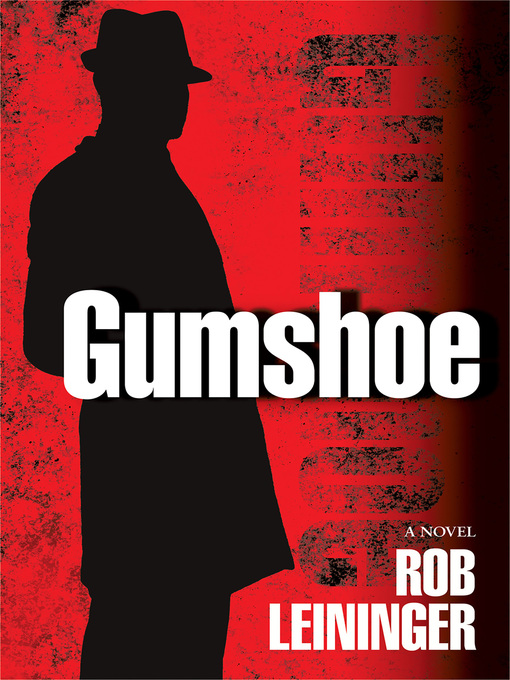 Title details for Gumshoe by Rob Leininger - Available